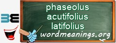 WordMeaning blackboard for phaseolus acutifolius latifolius